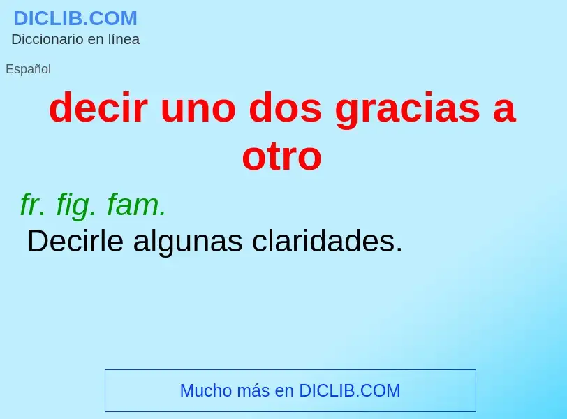 What is decir uno dos gracias a otro - definition