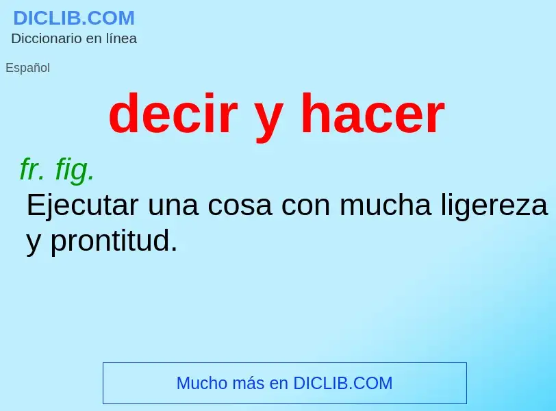 What is decir y hacer - definition