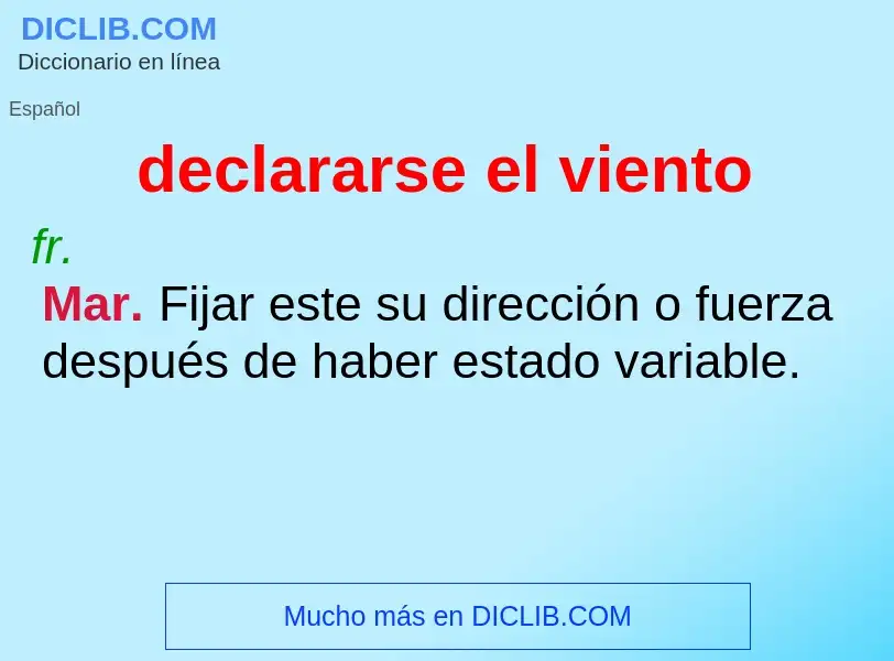 Wat is declararse el viento - definition