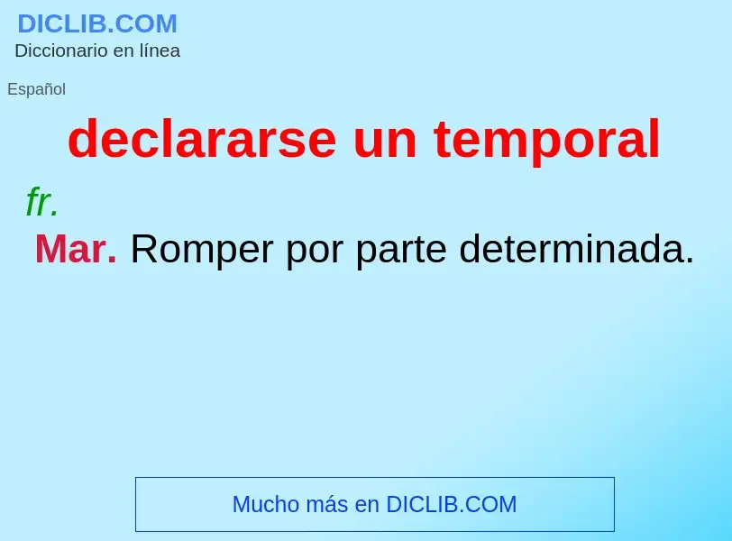 What is declararse un temporal - meaning and definition