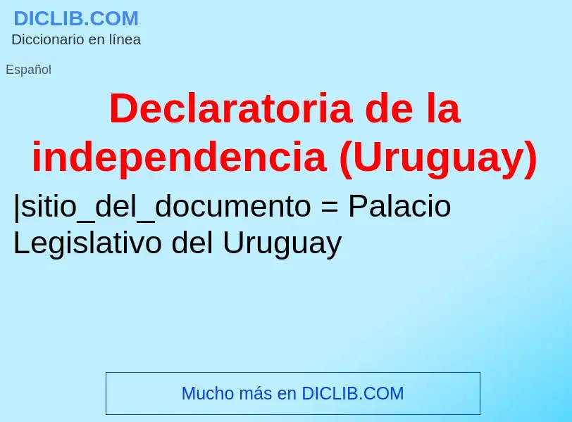 Что такое Declaratoria de la independencia (Uruguay) - определение