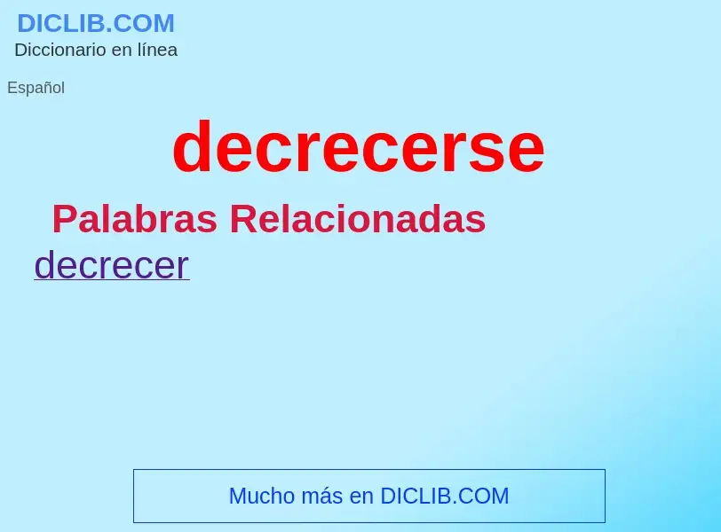 What is decrecerse - definition