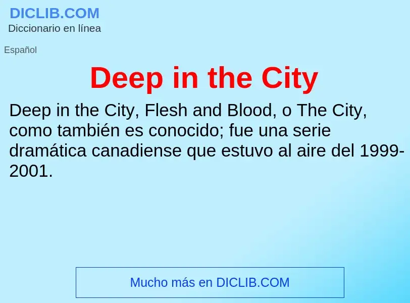 Wat is Deep in the City - definition