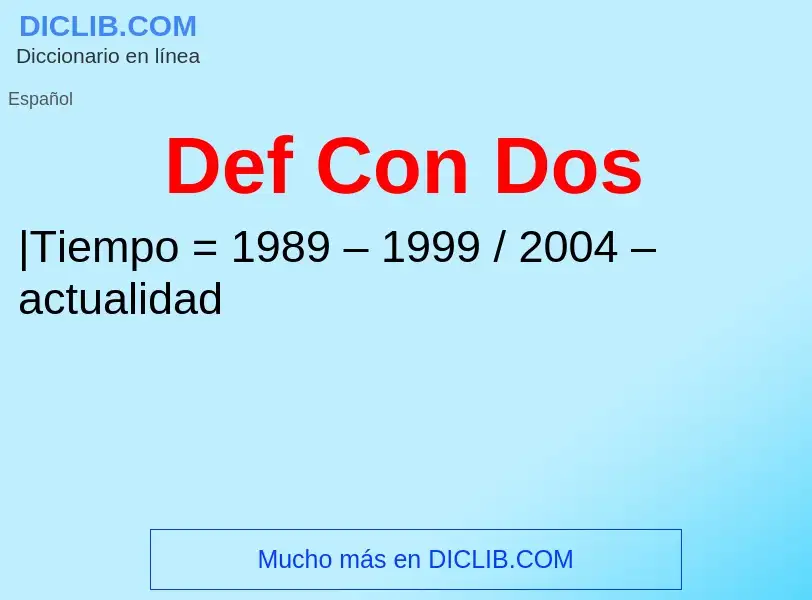 ¿Qué es Def Con Dos? - significado y definición