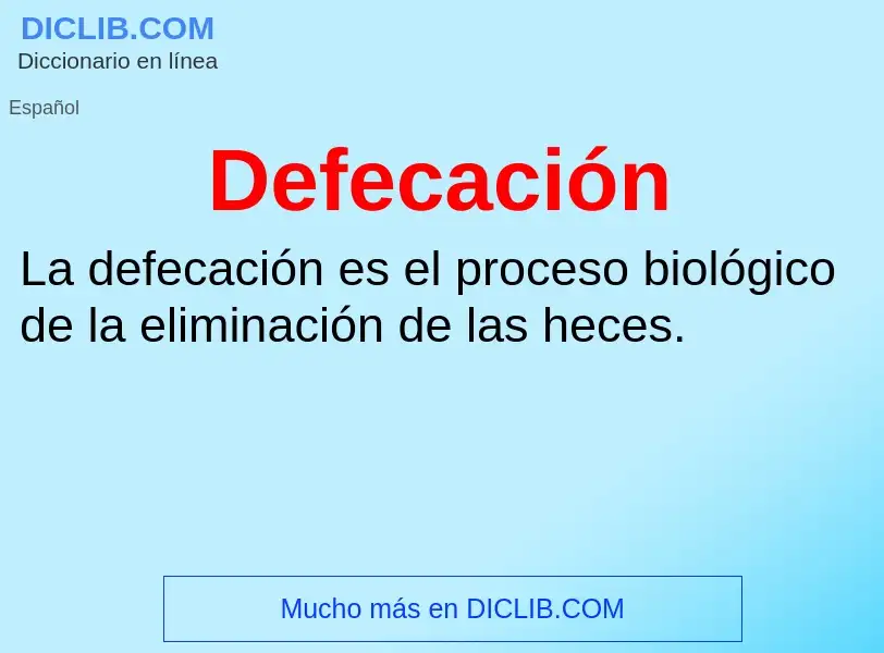 ¿Qué es Defecación? - significado y definición