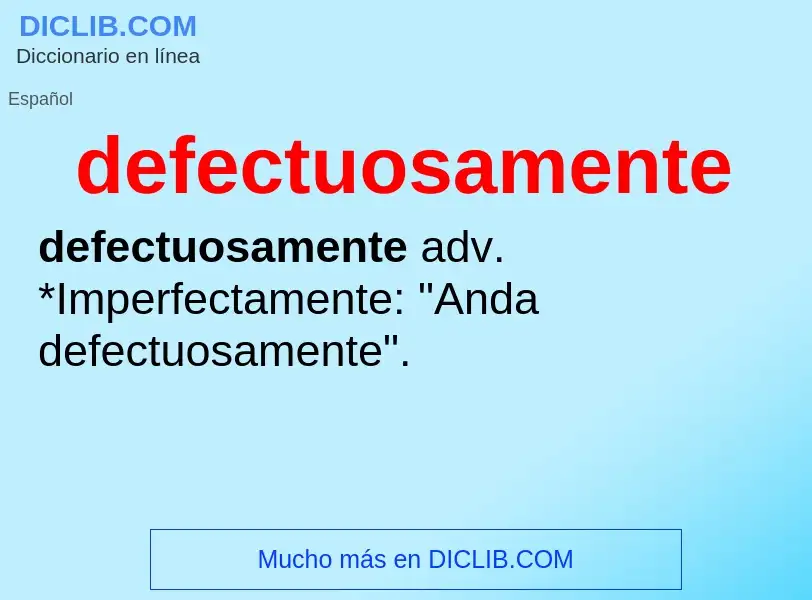 What is defectuosamente - meaning and definition