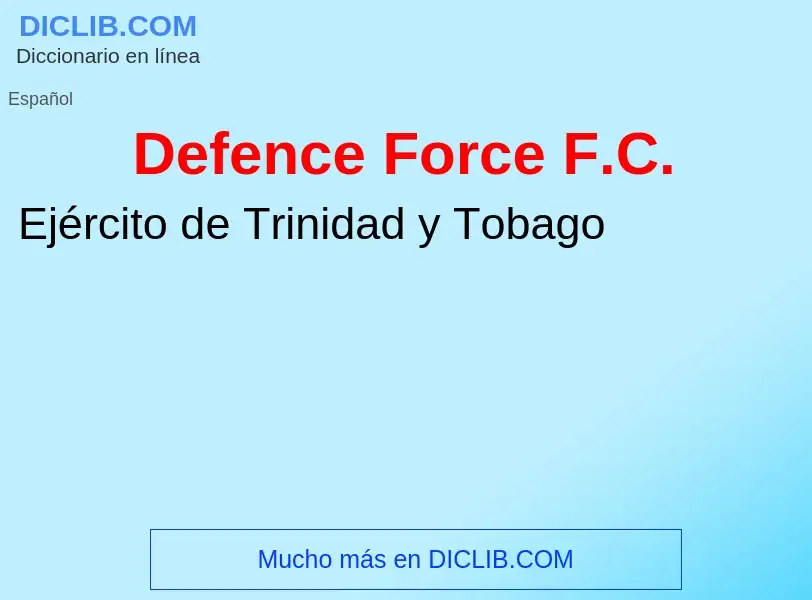 ¿Qué es Defence Force F.C.? - significado y definición