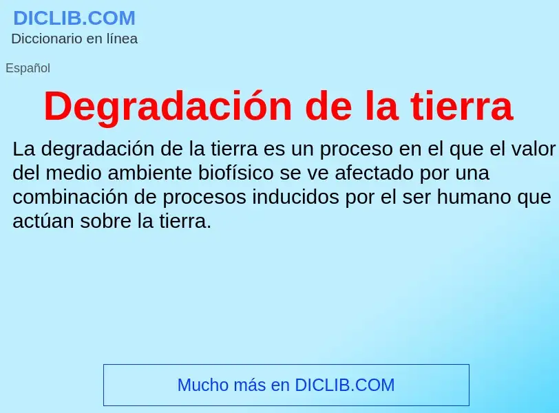 ¿Qué es Degradación de la tierra? - significado y definición