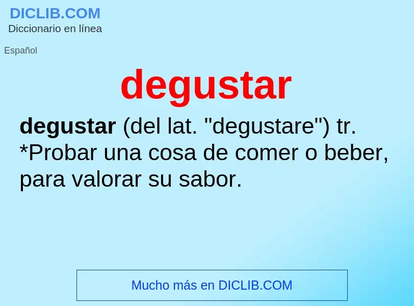 What is degustar - meaning and definition