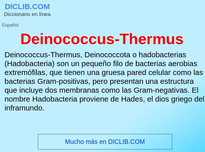 ¿Qué es Deinococcus-Thermus? - significado y definición