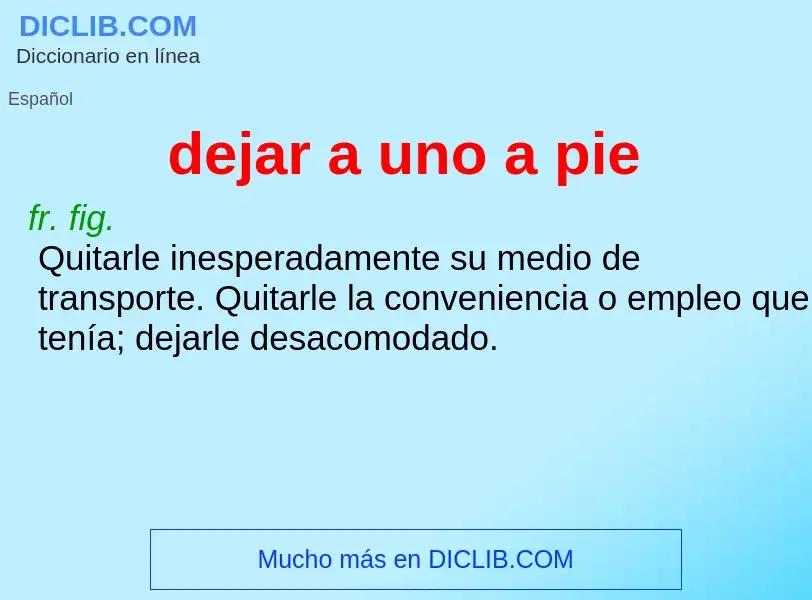 O que é dejar a uno a pie - definição, significado, conceito