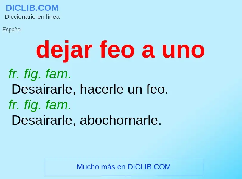 Wat is dejar feo a uno - definition