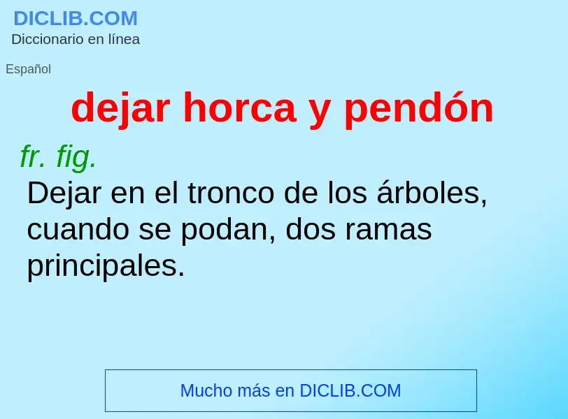 What is dejar horca y pendón - meaning and definition