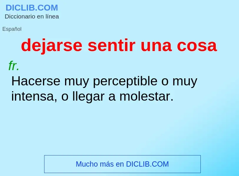 O que é dejarse sentir una cosa - definição, significado, conceito