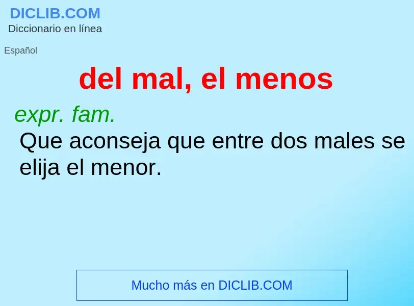 What is del mal, el menos - definition