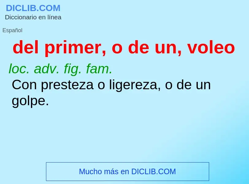 ¿Qué es del primer, o de un, voleo? - significado y definición