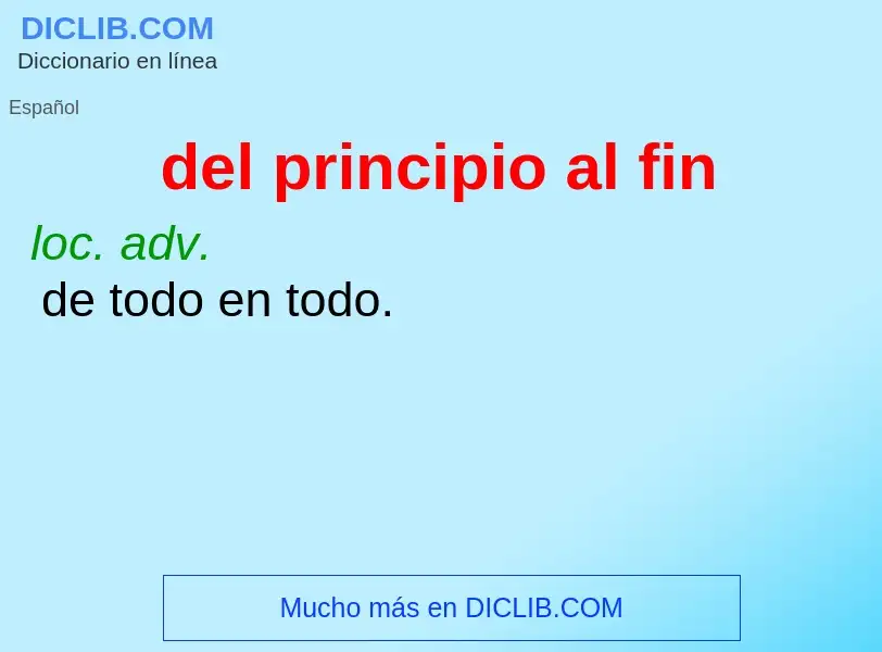 O que é del principio al fin - definição, significado, conceito