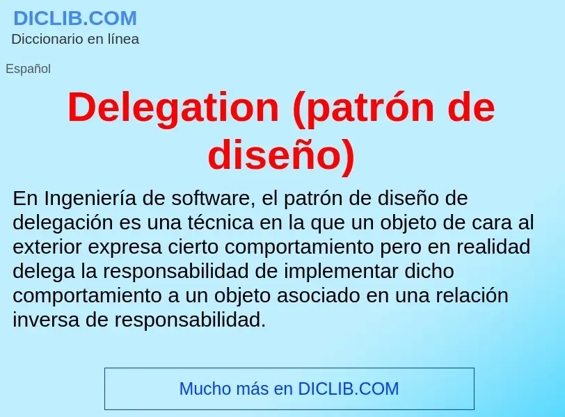 Che cos'è Delegation (patrón de diseño) - definizione