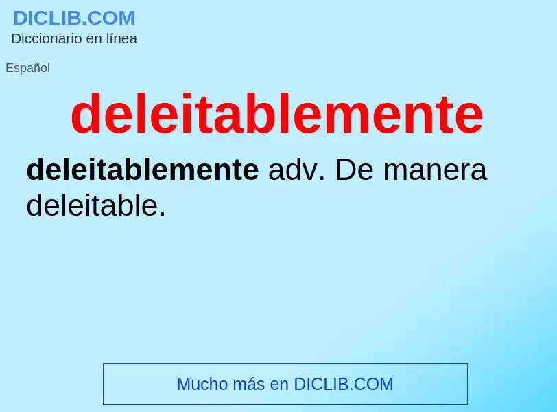 Wat is deleitablemente - definition