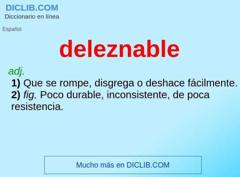 What is deleznable - meaning and definition