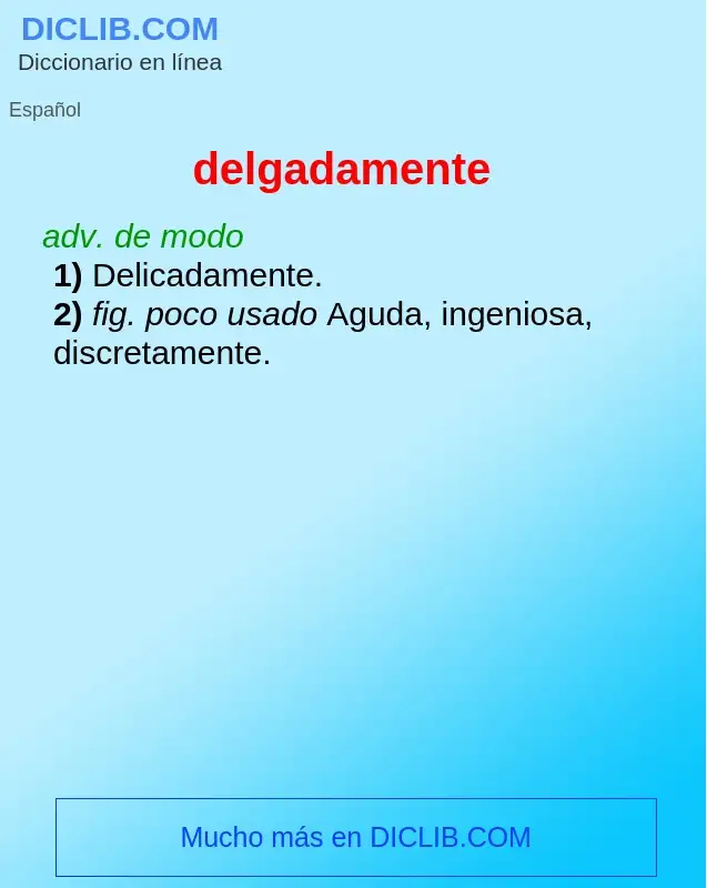 What is delgadamente - definition