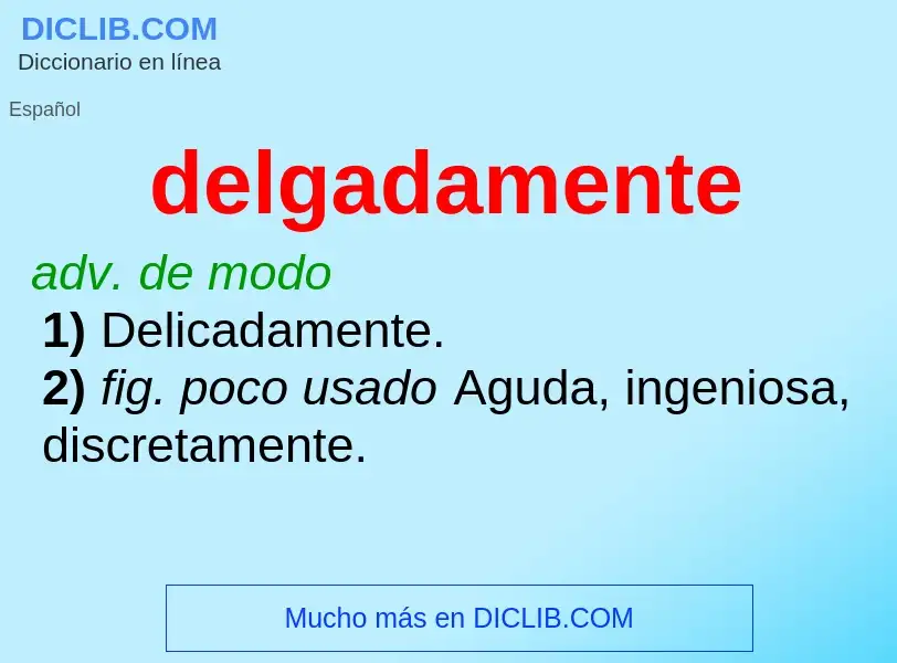 Wat is delgadamente - definition