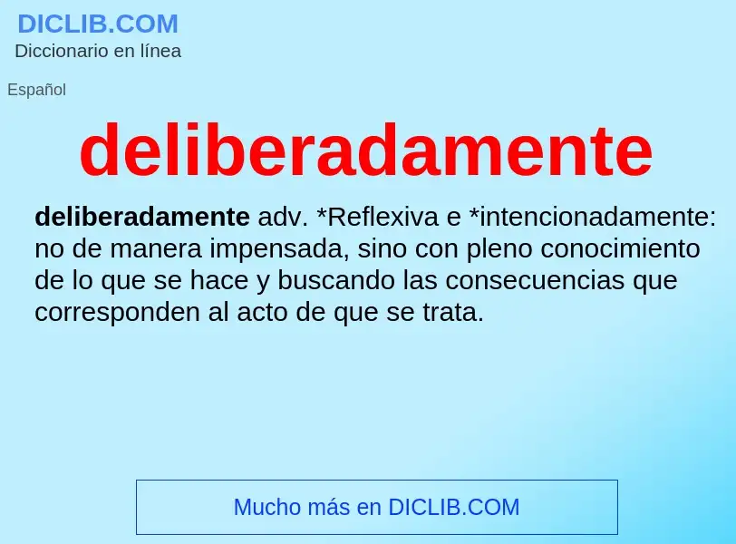 What is deliberadamente - meaning and definition