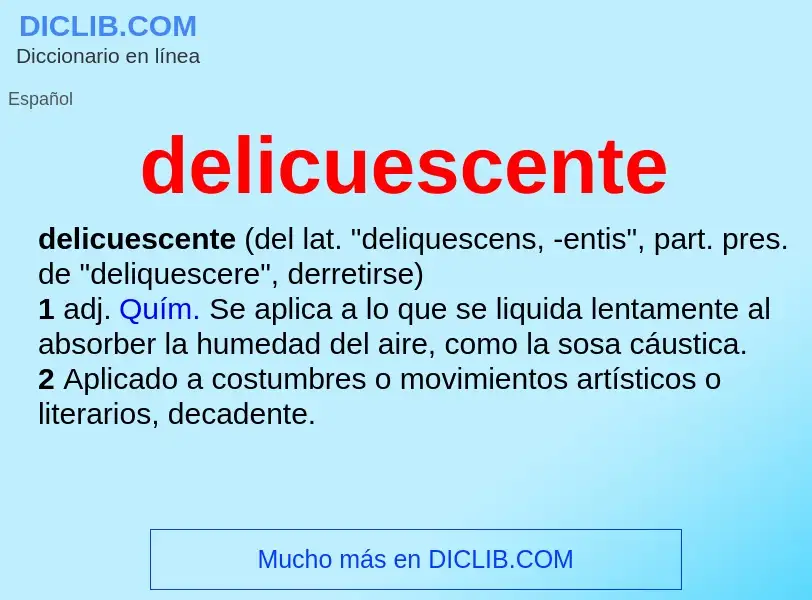 Что такое delicuescente - определение