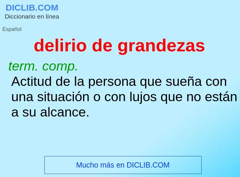 ¿Qué es delirio de grandezas? - significado y definición