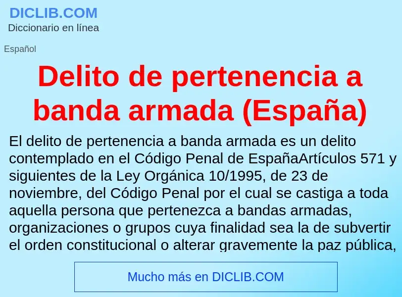 Что такое Delito de pertenencia a banda armada (España) - определение