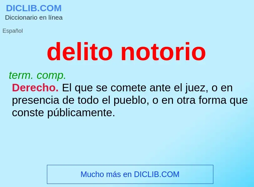 ¿Qué es delito notorio? - significado y definición