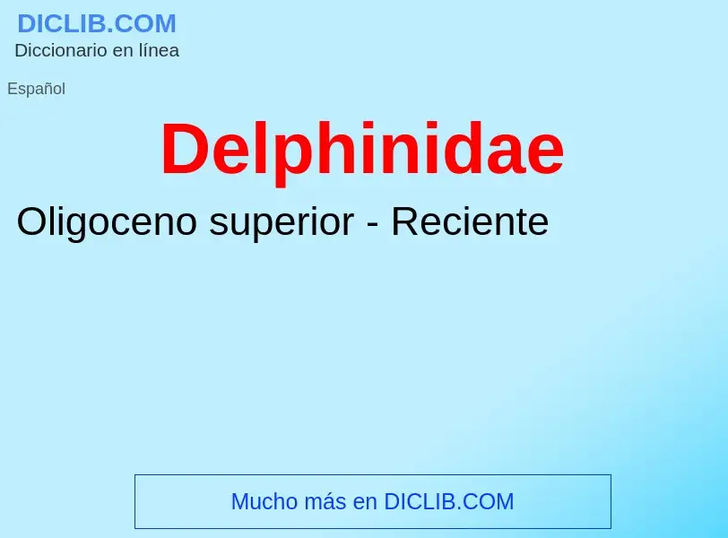 ¿Qué es Delphinidae? - significado y definición