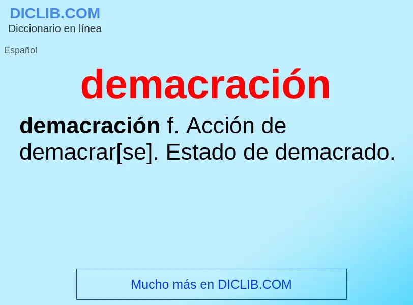 Was ist demacración - Definition