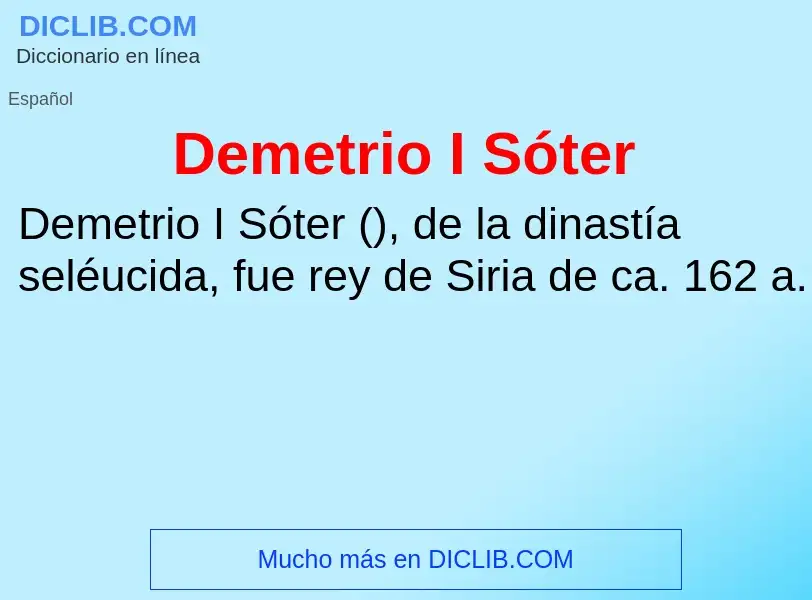 ¿Qué es Demetrio I Sóter? - significado y definición