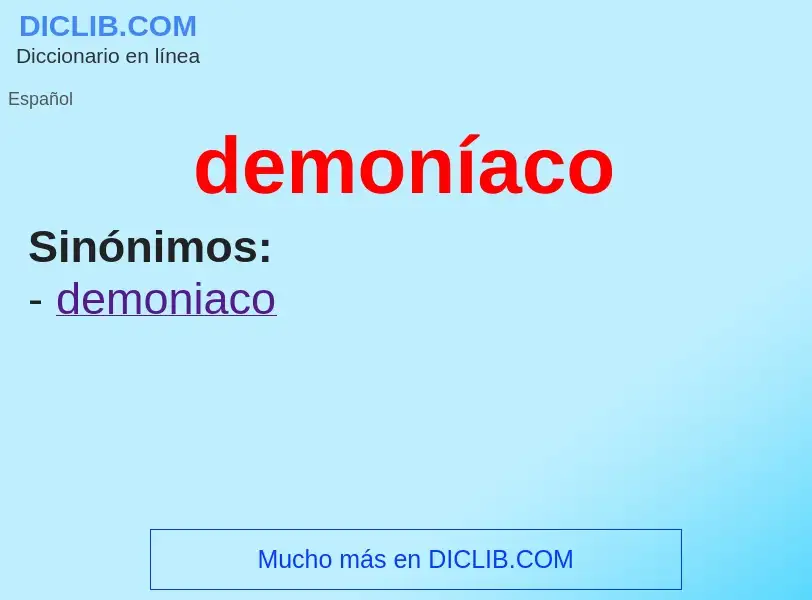 What is demoníaco - meaning and definition