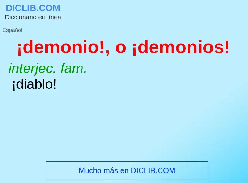 Wat is ¡demonio!, o ¡demonios! - definition