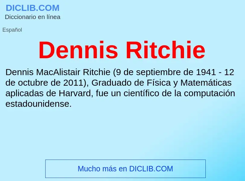 What is Dennis Ritchie - meaning and definition