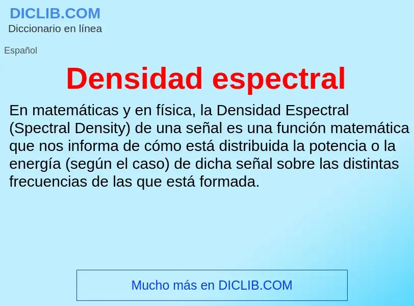 O que é Densidad espectral - definição, significado, conceito