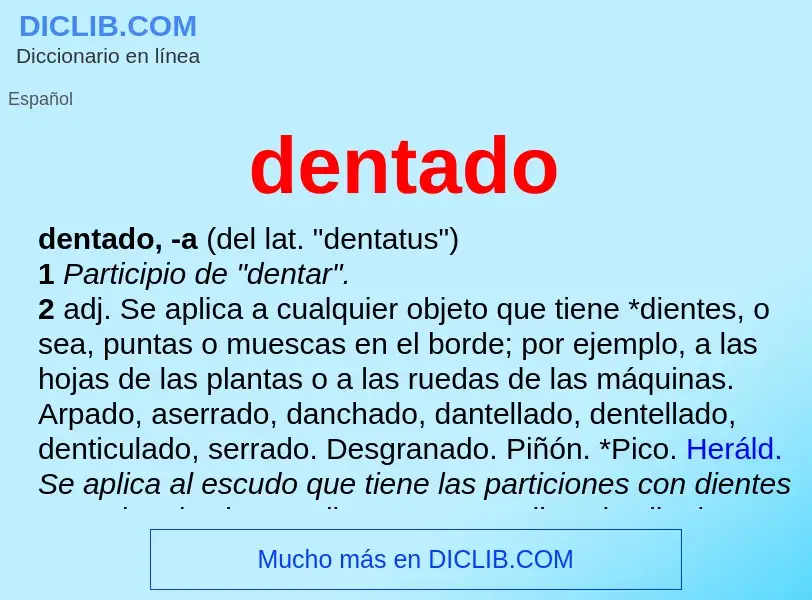 ¿Qué es dentado? - significado y definición