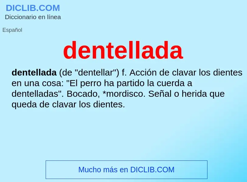 Wat is dentellada - definition