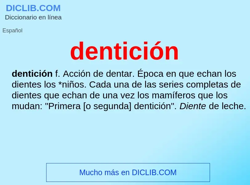 What is dentición - definition