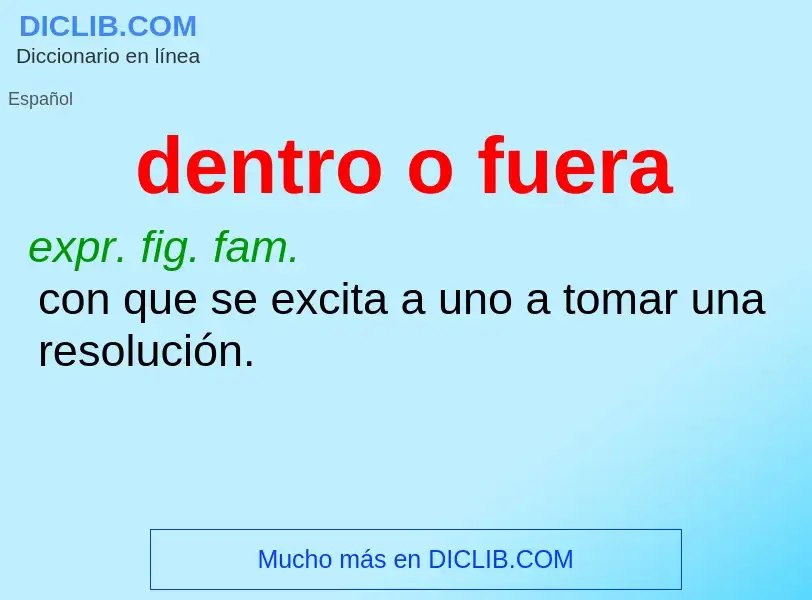 Wat is dentro o fuera - definition