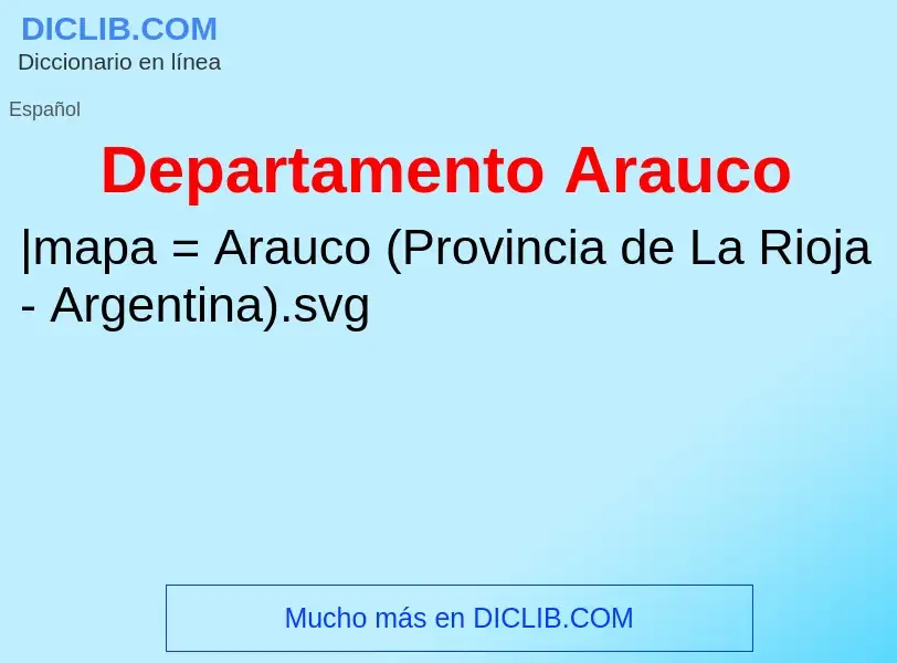 ¿Qué es Departamento Arauco? - significado y definición