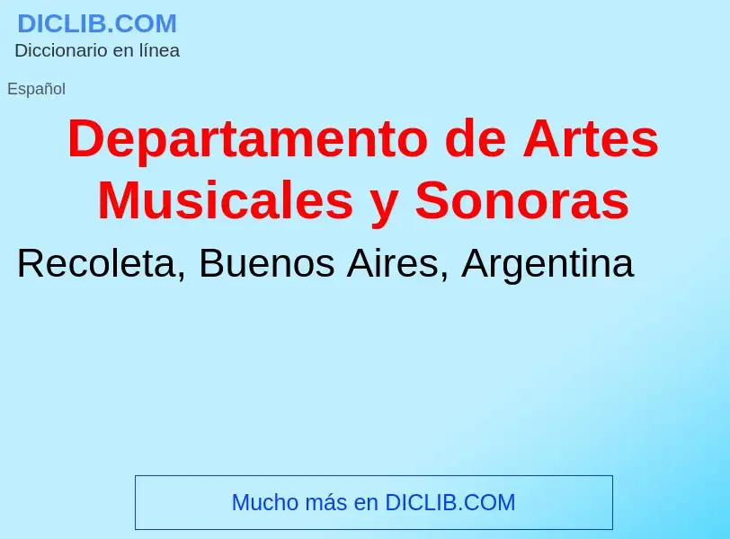 O que é Departamento de Artes Musicales y Sonoras - definição, significado, conceito