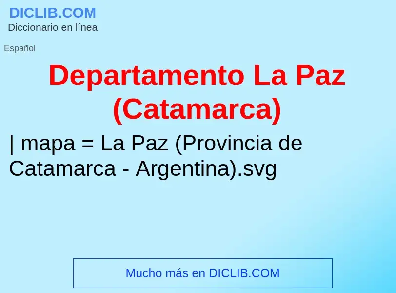 Что такое Departamento La Paz (Catamarca) - определение