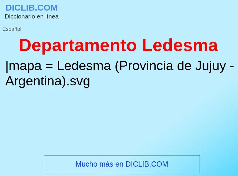 ¿Qué es Departamento Ledesma? - significado y definición