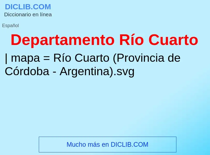 ¿Qué es Departamento Río Cuarto? - significado y definición