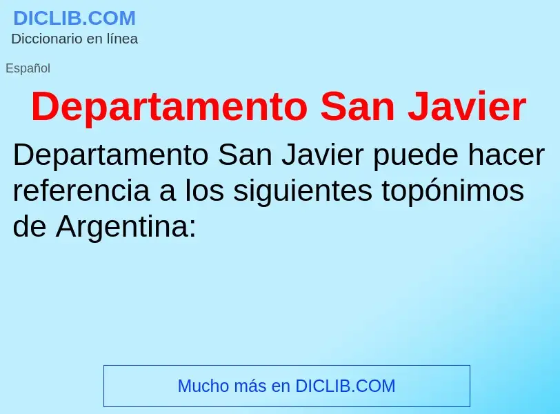 ¿Qué es Departamento San Javier? - significado y definición