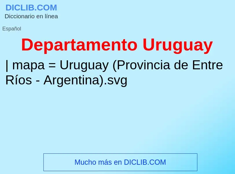 ¿Qué es Departamento Uruguay? - significado y definición