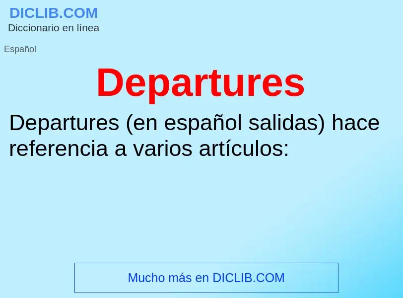 ¿Qué es Departures? - significado y definición